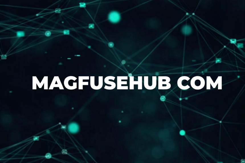 Inside Magfusehub Com: A Multi-Industry Digital Media Platform in 2026